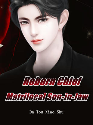 Reborn Chief Matrilocal Son-in-law